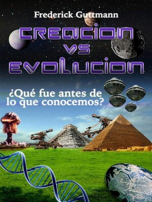 cover image of Creación vs. Evolución, ¿Qué fue antes de lo que conocemos?